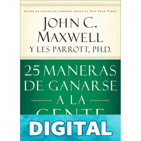 25 maneras de ganarse a la gente John C. Maxwell