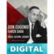 Don Eugenio Garza Sada. Ideas, acción, legado Gabriela Recio Cavazos