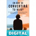 En que se convertirá tu hijo?: El comportamiento futuro de tu hijo, depende de tu actitud ahora. Belter Palma