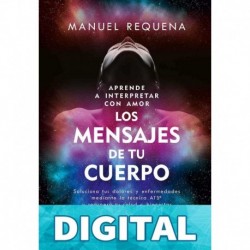 Aprende a interpretar con amor los mensajes de tu cuerpo Manuel Requena