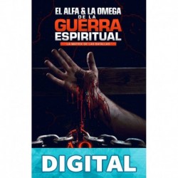 El Alfa Y La Omega De La Guerra Espiritual: La Matrix De Las Batallas (Equipamiento Intergral Para Combatientes De Liberación nº 7) Mario Rivera & Luz Rivera