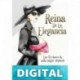 Reina de la Elegancia: Las 33 claves de toda mujer elegante (Protocolo e Imagen) YOLANDA PEREZ