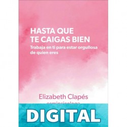 Hasta que te caigas bien Elizabeth Clapés