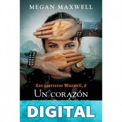 Megan Maxwell - Guerreras Maxwell 6 - Un corazón entre tú y yo Megan Maxwell