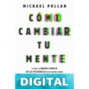 Cómo cambiar tu mente Michael Pollan