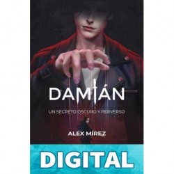 Damián: Un secreto oscuro y perverso Alex Mírez & Ediciones Deja vu