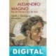 Alejandro Magno: Rey de Macedonia y de Asia Adolfo J. Domínguez Monedero