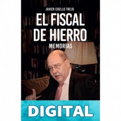 El fiscal de hierro. Memorias (Biografías) Javier Coello Trejo