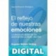El reflejo de nuestras emociones Ángeles Wolder Helling