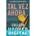 Tal vez ahora (Maybe Now): Serie Tal vez, 3 Colleen Hoover