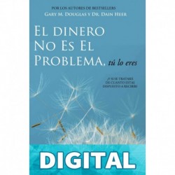 El Dinero No Es El Problema, Tú Lo Eres Gary M. Douglas & Dr. Dain Heer