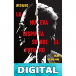 La nueva disputa sobre el futuro Luis Rubio