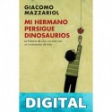 Mi hermano persigue dinosaurios Giacomo Mazzariol
