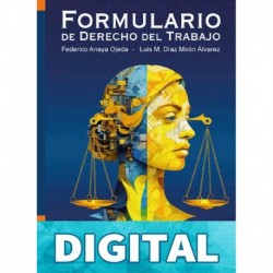 Formulario de Derecho del Trabajo Anaya Ojeda,Federico & Díaz Mirón Álvarez,Luis Manuel & Moreno Miranda,Gabriela & Díaz Mirón Salcedo,Luis Enrique