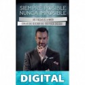 Siempre posible, nunca imposible: Las 7 reglas de la magia con las que descubrí que todo puede suceder Víctor Castañeda