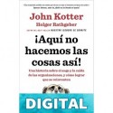 ¡Aquí no hacemos las cosas así! John Kotter & Holger Rathgeber