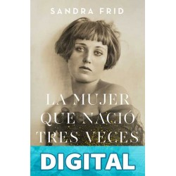 La mujer que nació tres veces (Fuera de colección) Sandra Frid