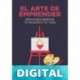 El Arte de Emprender: Ideas para diseñar tu negocio y tu vida Marcos Vázquez