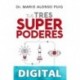 Tus tres superpoderes Mario Alonso Puig