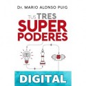 Tus tres superpoderes Mario Alonso Puig