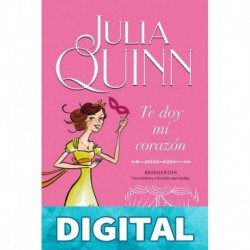 Te doy mi corazón (Bridgerton 3) Julia Quinn