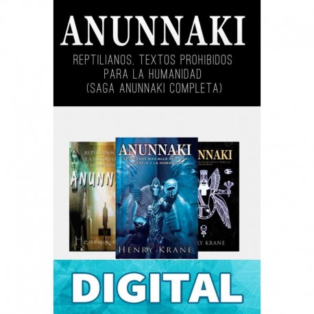 ANUNNAKI: Reptilianos, Textos Prohibidos para La Humanidad (Saga Anunnaki Completa) Henry Krane