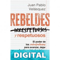 Rebeldes y respetuosos Juan Pablo Velásquez