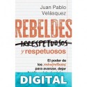 Rebeldes y respetuosos Juan Pablo Velásquez