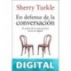 En defensa de la conversación Sherry Turkle