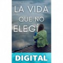 La vida que no elegí Lorena Franco