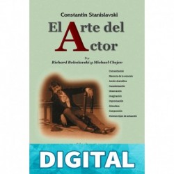Constantin Stanislavski: El arte del actor: Principios técnicos para su formación (Catálogo de Libros de Artes Escénicas de Escenología Ediciones) Constantin Stanislavski & Richard Boleslavski & Michael Chejov