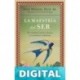 La maestría del ser (Crecimiento personal) Miguel Ruiz