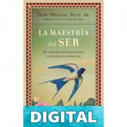 La maestría del ser (Crecimiento personal) Miguel Ruiz