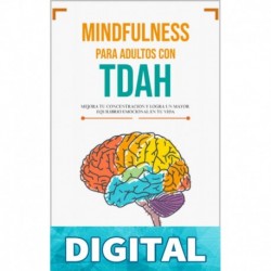 MINDFULNESS para Adultos con TDAH: Guía Completa sobre El Trastorno por Déficit de Atención con Hiperactividad | Síntomas, causas, tratamiento y Ejercicios prácticos Efrain Galeano