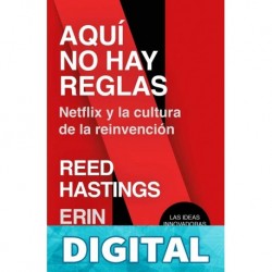 Aquí no hay reglas Reed Hastings & Erin Meyer