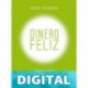 Dinero feliz: Filosofía millonaria para una vida plena (Alta Definición) Ken Honda