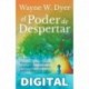 El poder del despertar: Prácticas de mindfulness y herramientas espirituales para transformar tu vida Wayne W. Dyer