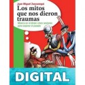 Los mitos que nos dieron traumas Juan Miguel Zunzunegui