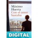 Con el amor bastaba Máximo Huerta