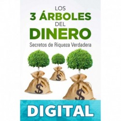Los 3 Árboles del Dinero: Secretos de Riqueza Verdadera (Emprender y Libertad Financiera) Raimon Samsó