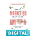 En el marketing como en el amor (Empresa) Estefanía Cárdenas