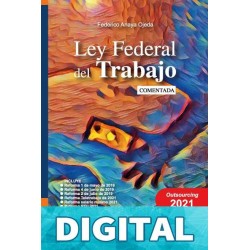 Ley Federal del Trabajo Comentada 2021 Federico Anaya Ojeda