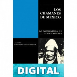 Los Chamanes de México Volumen IV Dr.Jacobo Grinberg-Zylberbaum