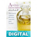 Aceites esenciales de la A a la Z - Diccionario completo de aceites esenciales para la salud por Althea Press Althea Press