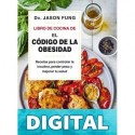 Libro de cocina de "El código de la obesidad" Dr. Jason Fung