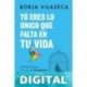Tú eres lo único que falta en tu vida. Libérate del ego a través del Eneagrama Borja Vilaseca