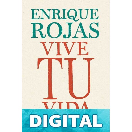 Vive tu vida Enrique Rojas