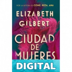 Ciudad de mujeres Elizabeth Gilbert