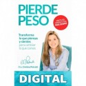 PIERDE PESO: Transforma lo que piensas y sientes para cambiar lo que comes Cristina Petratti