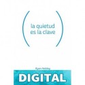 La quietud es la clave Ryan Holiday